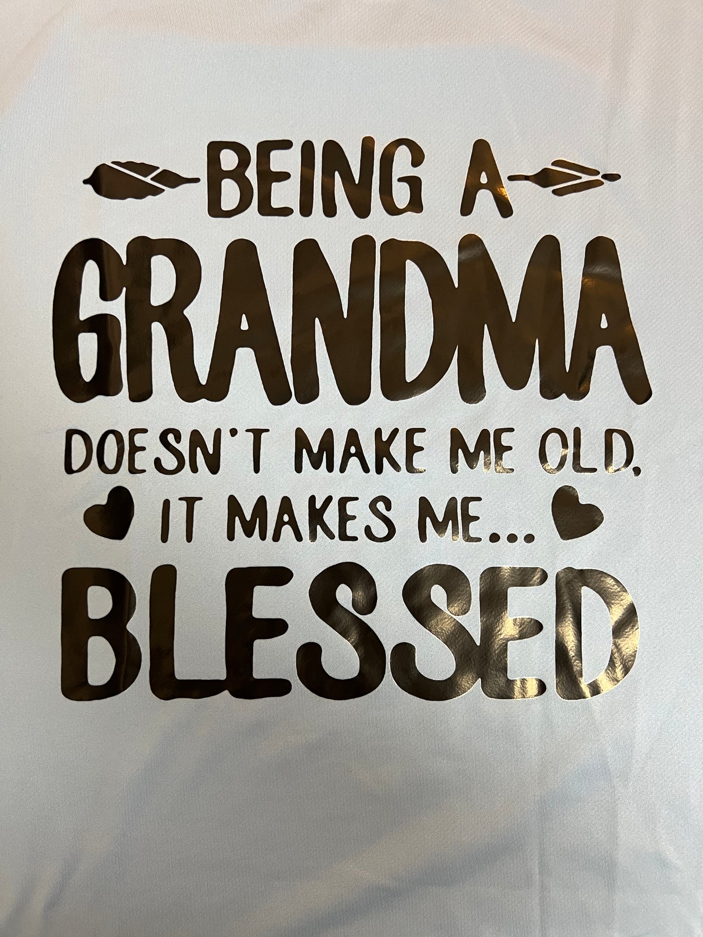 Being a Grandma T-Shirt