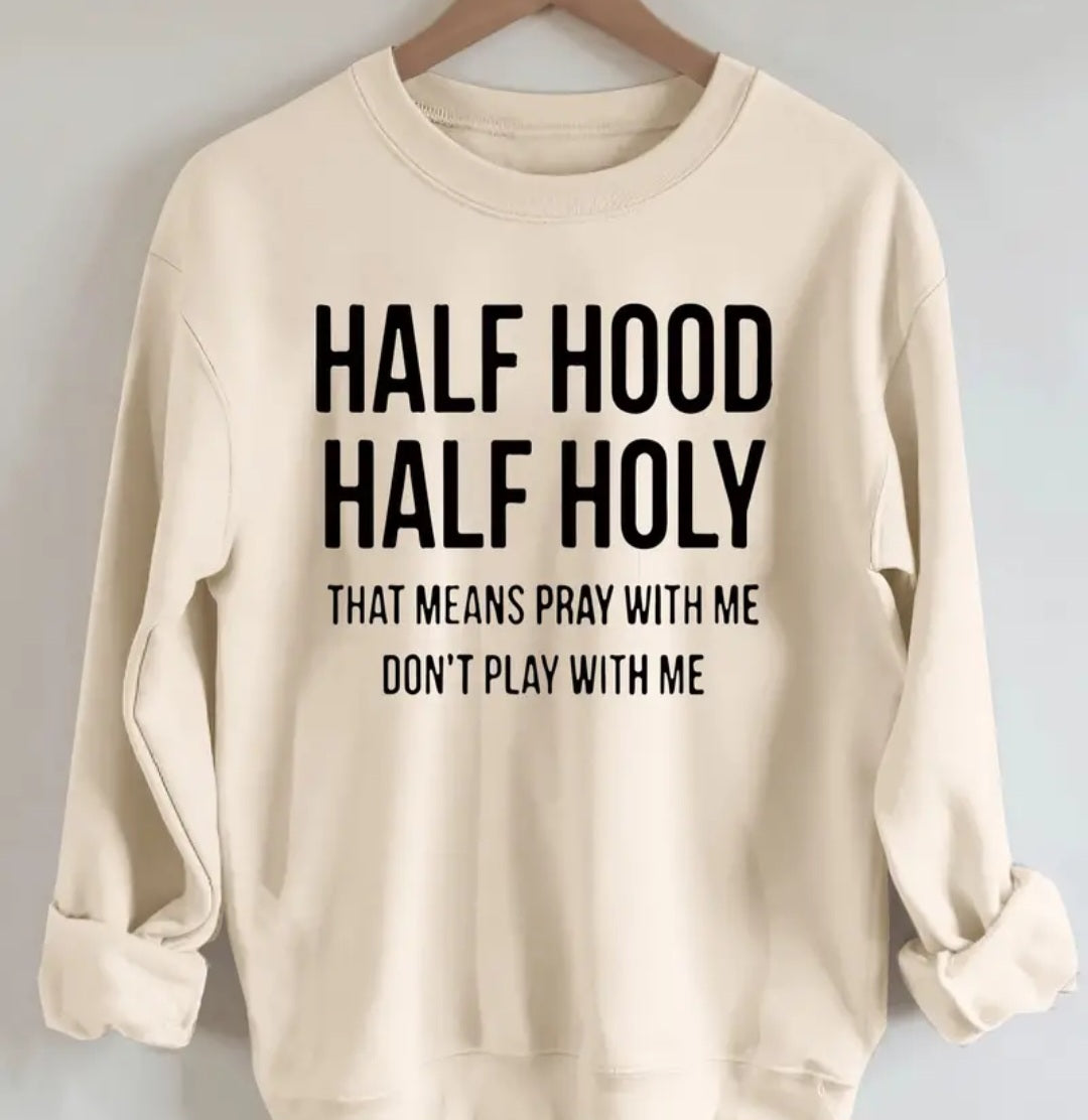 1/2 Holy 1/2 Hood Sweatshirt